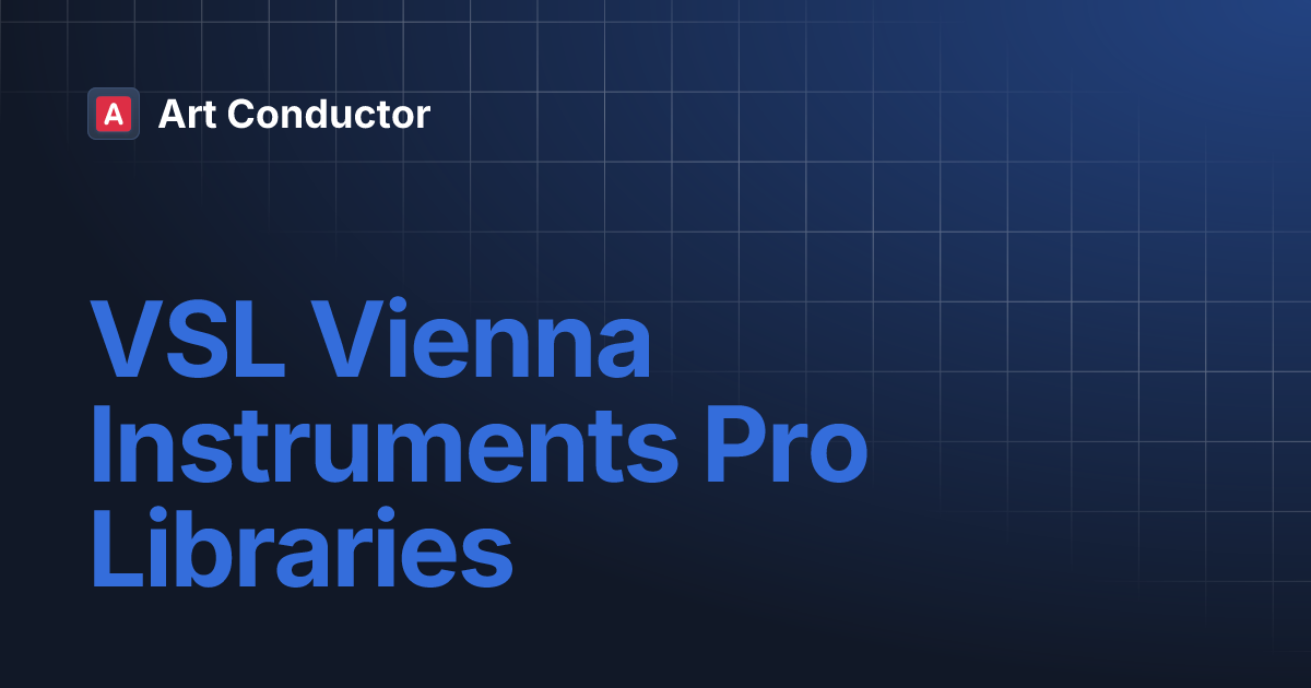 VSL Vienna Instruments Pro Libraries | Art Conductor