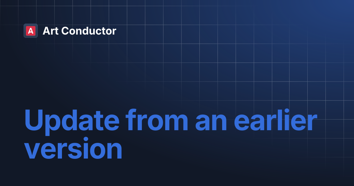 Update from an earlier version | Art Conductor